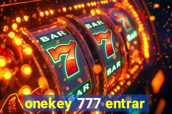 onekey 777 entrar